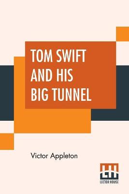 Book cover for Tom Swift And His Big Tunnel