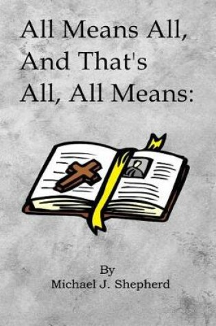 Cover of All means all and thats all all means