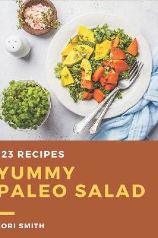 Cover of 123 Yummy Paleo Salad Recipes