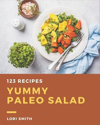 Book cover for 123 Yummy Paleo Salad Recipes