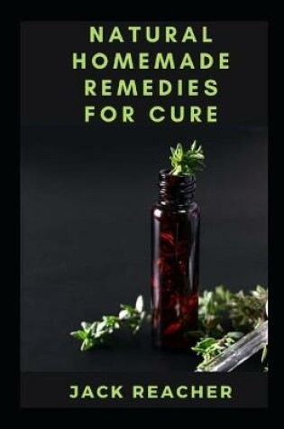 Cover of Natural Homemade Remedies for Cure