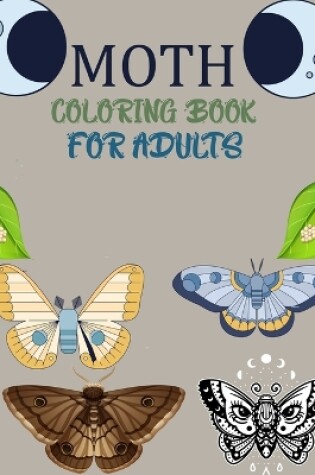 Cover of Moth Coloring Book For Adults