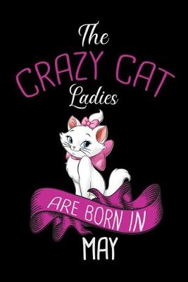 Book cover for The Crazy Cat Ladies Are Born in May