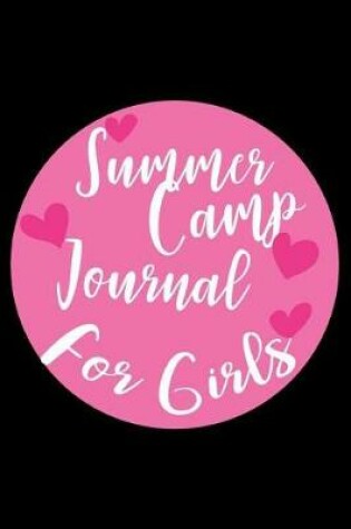Cover of Summer Camp Journal For Girls