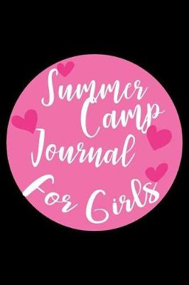 Book cover for Summer Camp Journal For Girls