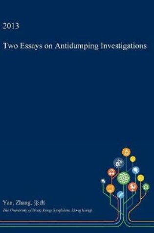 Cover of Two Essays on Antidumping Investigations