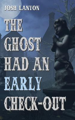 Book cover for The Ghost Had an Early Check-Out