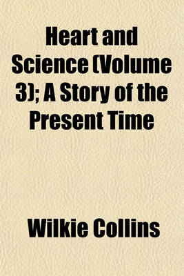 Book cover for Heart and Science (Volume 3); A Story of the Present Time