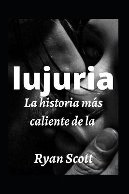 Book cover for La historia m�s caliente de la lujuria