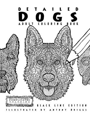 Cover of Detailed Dogs - Adult Coloring Book