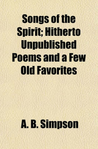 Cover of Songs of the Spirit; Hitherto Unpublished Poems and a Few Old Favorites