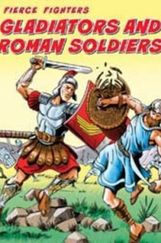 Cover of Gladiators and Roman Soldiers