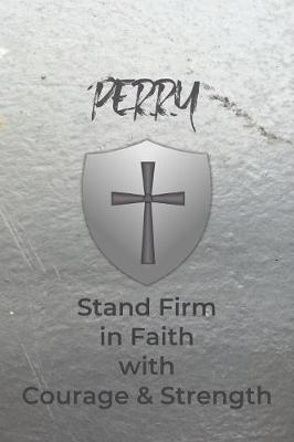 Book cover for Perry Stand Firm in Faith with Courage & Strength