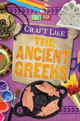 Cover of Craft Like the Ancient Greeks