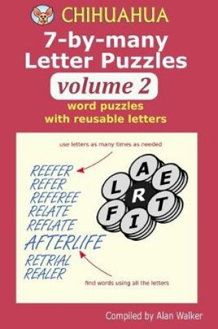 Cover of Chihuahua 7-by-many Letter Puzzles Volume 2