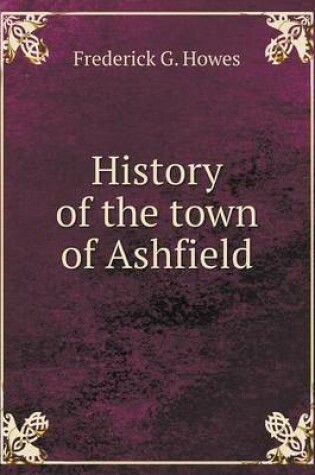 Cover of History of the town of Ashfield