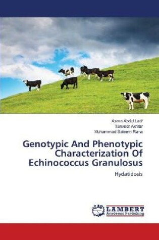 Cover of Genotypic And Phenotypic Characterization Of Echinococcus Granulosus