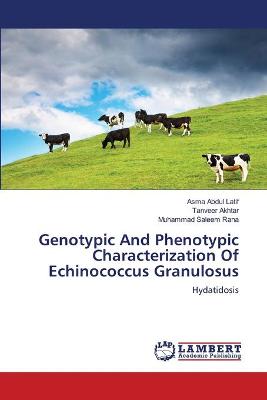 Book cover for Genotypic And Phenotypic Characterization Of Echinococcus Granulosus