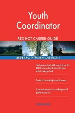 Cover of Youth Coordinator RED-HOT Career Guide; 2534 REAL Interview Questions