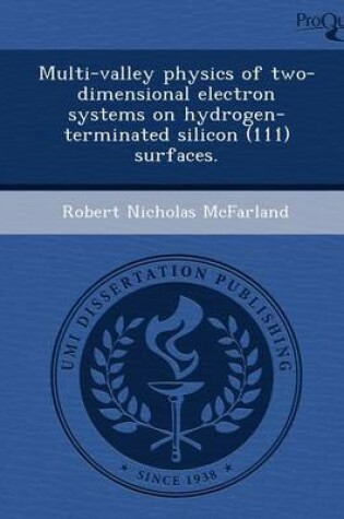 Cover of Multi-Valley Physics of Two-Dimensional Electron Systems on Hydrogen-Terminated Silicon (111) Surfaces