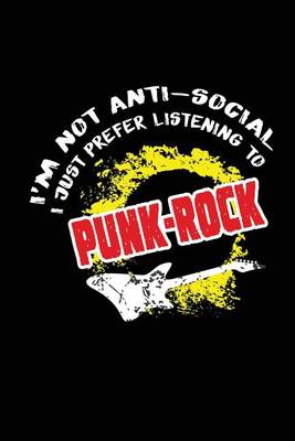 Book cover for I'm Not Anti-social I Just Prefer Punk-Rock