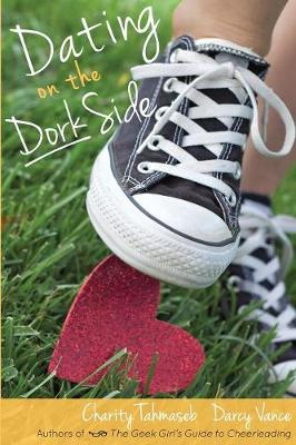 Dating on the Dork Side by Charity Tahmaseb, Darcy Vance