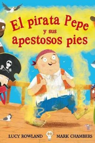 Cover of El Pirata Pepe y Sus Apestosos Pies