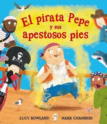 Book cover for El Pirata Pepe y Sus Apestosos Pies