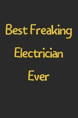 Cover of Best Freaking Electrician Ever