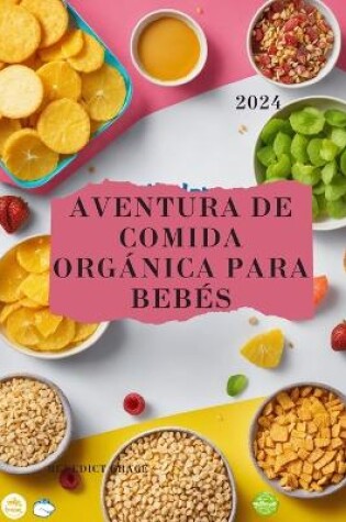 Cover of Aventura de comida orgánica para bebés