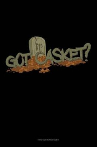 Cover of Got Casket?