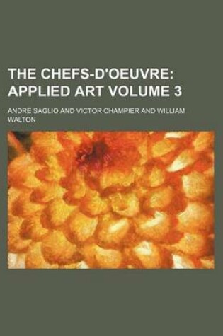 Cover of The Chefs-D'Oeuvre; Applied Art Volume 3