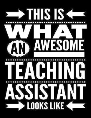 Book cover for This Is What An Awesome Teaching Assistant Looks Like