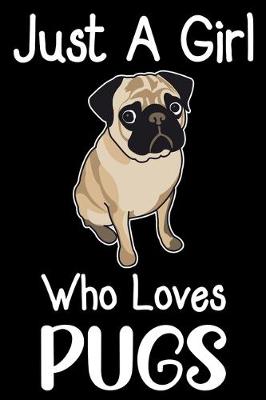 Book cover for Just A Girl Who Loves Pug