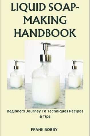 Cover of Liquid Soap-Making Handbook