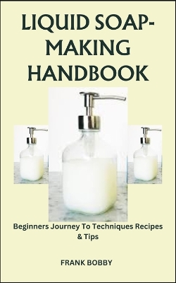 Cover of Liquid Soap-Making Handbook