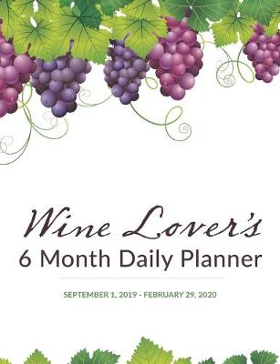 Book cover for Wine Lover's 6 Month Daily Planner