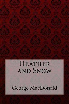 Book cover for Heather and Snow George MacDonald