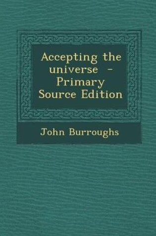 Cover of Accepting the Universe - Primary Source Edition