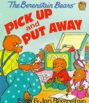 Book cover for The Berenstain Bears Pick Up and Put Away