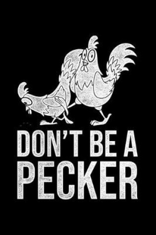 Cover of Don't Be A Pecker