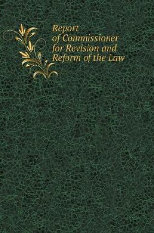 Cover of Report of Commissioner for Revision and Reform of the Law