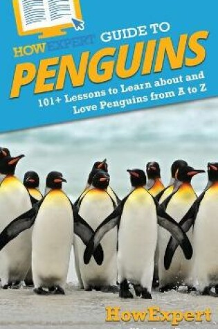 Cover of HowExpert Guide to Penguins