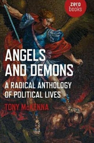 Cover of Angels and Demons: A Radical Anthology of Political Lives