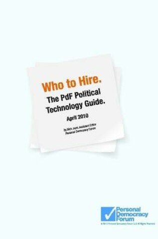 Cover of Who to Hire.: The PdF Political Technology Guide. April 2010