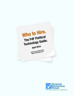 Book cover for Who to Hire.: The PdF Political Technology Guide. April 2010