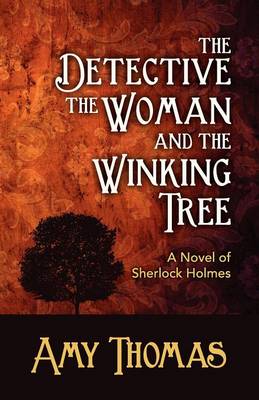 Book cover for The Detective, the Woman and the Winking Tree: A Novel of Sherlock Holmes