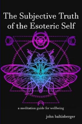 Cover of The Subjective Truth of the Esoteric Self