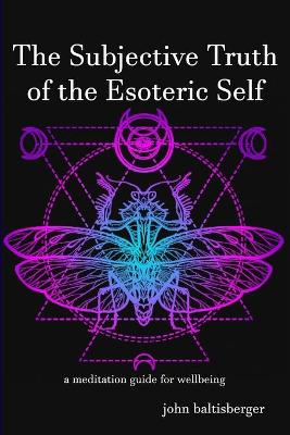 Book cover for The Subjective Truth of the Esoteric Self