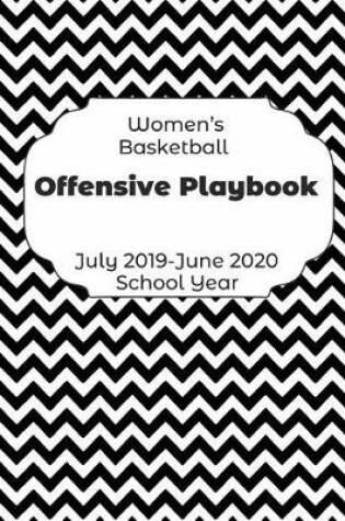 Cover of Womens Basketball Offensive Playbook July 2019 - June 2020 School Year